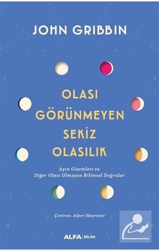Olası Görünmeyen Sekiz Olasılık / John Gribbin Olası Görünmeyen Sekiz Olasılık / John Gribbin