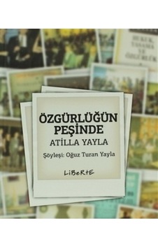 Özgürlüğün Peşinde - Turan Yayla - Liberte