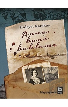 Bilgi Yayınevi - Anne Beni Bekleme