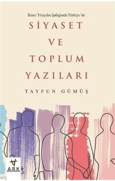 İkinci Yüzyılın Şafağında Türkiye'de Siyaset Ve Toplum Yazılar... İkinci Yüzyılın Şafağında Türkiye'de Siyaset Ve Toplum Yazılar...