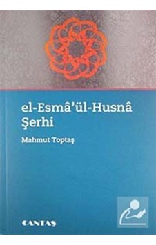 El-Esma'ül Husna Şerhi - Mahmut Toptaş - Cantaş Yayınları El-Esma'ül Husna Şerhi - Mahmut Toptaş - Cantaş Yayınları