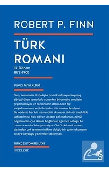 Türk Romanı İlk Dönem 1872-1900 - Robert P. Finn - Everest Yayınları