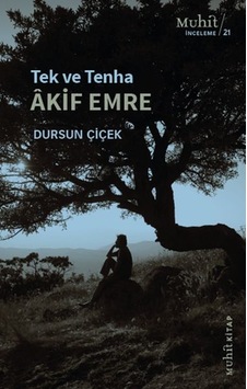 Tek Ve Tenha Akif Emre Tek Ve Tenha Akif Emre