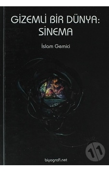 Gizemli Bir Dünya: Sinema - İslam Gemici - Biyografi.Net Gizemli Bir Dünya: Sinema - İslam Gemici - Biyografi.Net