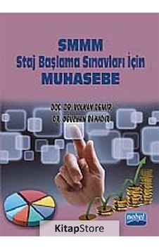SMMM Staj Başlama Sınavları İçin Muhasebe - Volkan Demir - Nobel Akademik Yayıncılık SMMM Staj Başlama Sınavları İçin Muhasebe - Volkan Demir - Nobel Akademik Yayıncılık