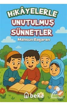 Hikayelerle Unutulmuş Sünnetler / Mahsun Başaran Hikayelerle Unutulmuş Sünnetler / Mahsun Başaran
