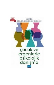 Çocuk Ve Ergenlerle Psikolojik Danışma / Kolektif Çocuk Ve Ergenlerle Psikolojik Danışma / Kolektif