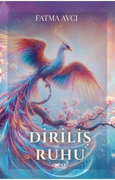Diriliş Ruhu / Fatma Avcı Diriliş Ruhu / Fatma Avcı