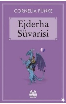 Ejderha Süvarisi - Cornelia Funke - Arkadaş Yayıncılık Ejderha Süvarisi - Cornelia Funke - Arkadaş Yayıncılık