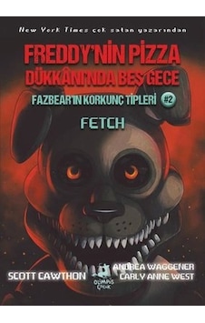 Fazbear'ın Korkunç Tipleri 2 - Fetch - Freddy'nin Pizza Dükkanı'nda Beş Gece - Andrea Waggener - Olimpos Çocuk Fazbear'ın Korkunç Tipleri 2 - Fetch - Freddy'nin Pizza Dükkanı'nda Beş Gece - Andrea Waggener - Olimpos Çocuk