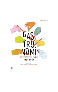 Gastronomiye İnterdisipliner Yaklaşım / Osman Güldemir