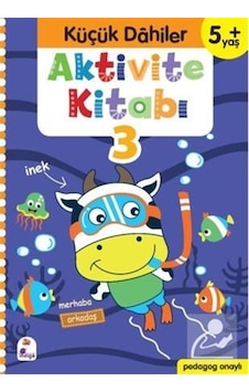 Aktivite Kitabı 3 - Küçük Dahiler 5+Yaş - Ayça G. Derin - İndigo Çocuk Aktivite Kitabı 3 - Küçük Dahiler 5+Yaş - Ayça G. Derin - İndigo Çocuk
