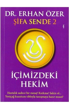 Şifa Sende 2 - İçimizdeki Hekim İlk Baskı 2015 Şifa Sende 2 - İçimizdeki Hekim İlk Baskı 2015
