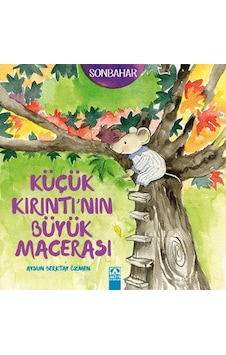 Sonbahar - Küçük Kırıntı'nın Büyük Macerası - Aysun Berktay Özmen - Altın Kitaplar Sonbahar - Küçük Kırıntı'nın Büyük Macerası - Aysun Berktay Özmen - Altın Kitaplar