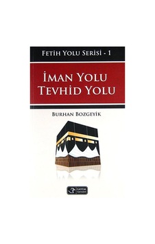 İman Yolu - Tevhid Yolu / Burhan Bozgeyik İman Yolu - Tevhid Yolu / Burhan Bozgeyik