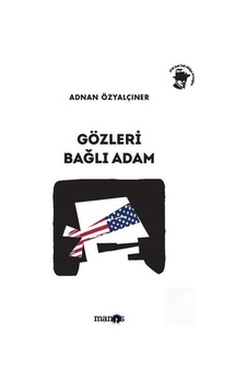 Gözleri Bağlı Adam - Adnan Özyalçıner Gözleri Bağlı Adam - Adnan Özyalçıner