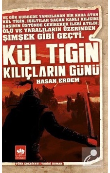 Kül Tigin / Kılıçların Günü / Hasan Erdem Kül Tigin / Kılıçların Günü / Hasan Erdem