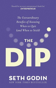 The Dip The Extraordinary Benefits Of Knowing When To Quit And When To Stick Ciltli Piatkus The Dip The Extraordinary Benefits Of Knowing When To Quit And When To Stick Ciltli Piatkus