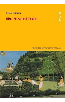 Hint Felsefesi Tarihi - Mysore Hiriyanna - İstanbul Bilgi Üniv.Yayınları Hint Felsefesi Tarihi - Mysore Hiriyanna - İstanbul Bilgi Üniv.Yayınları