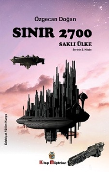 Sınır 2700 Saklı Ülke - Özgecan Doğan - Kitap Müptelası Yayınları