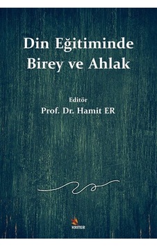 Din Eğitiminde Birey ve Ahlak- Kriter Din Eğitiminde Birey ve Ahlak- Kriter