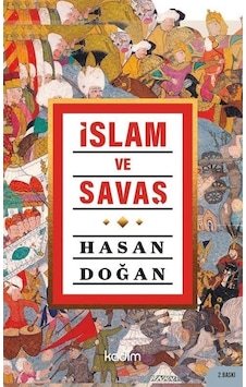 İslam ve Savaş - Hasan Doğan - Kadim İslam ve Savaş - Hasan Doğan - Kadim