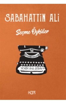 Sebahattin Ali Seçme Öyküler Sebahattin Ali Seçme Öyküler