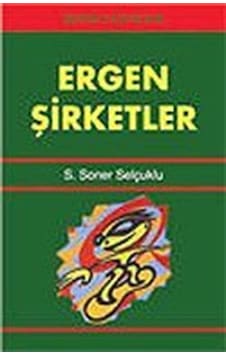 Ergen Şirketler / S. Soner Selçuklu Ergen Şirketler / S. Soner Selçuklu