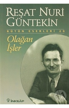 Olağan Işler - Reşat Nuri Güntekin(Inkılap Yayınları) Olağan Işler - Reşat Nuri Güntekin(Inkılap Yayınları)