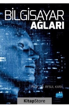Bilgisayar Ağları - Resul Kara - Nobel Akademik Yayıncılık Bilgisayar Ağları - Resul Kara - Nobel Akademik Yayıncılık