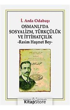 Kitapstore Osmanlı'Da Sosyalizm, Türkçülük Ve Ittihatçılık / I. Arda Odabaşı Kitapstore Osmanlı'Da Sosyalizm, Türkçülük Ve Ittihatçılık / I. Arda Odabaşı
