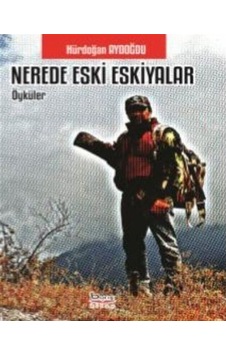 Nerede Eski Eşkiyalar / Hürdoğan Aydoğdu