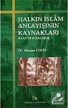 Halkın İslam Anlayışının Kaynakları / Dr. Hasan Cirit 9789758646067 Halkın İslam Anlayışının Kaynakları / Dr. Hasan Cirit 9789758646067