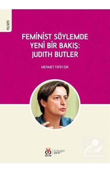 Feminist Söylemde Yeni Bir Bakış: Judith Butler - Mehmet Fatih Işık - DBY Yayınları