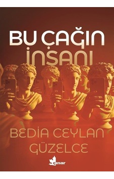 Bu Çağın İnsanı / Bedia Ceylan Güzelce