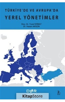 Türkiye'de ve Avrupa'da Yerel Yönetimler - Yusuf Erbay - Hasan Akgün - Uluslararası İlişkiler Kütüphanesi Türkiye'de ve Avrupa'da Yerel Yönetimler - Yusuf Erbay - Hasan Akgün - Uluslararası İlişkiler Kütüphanesi