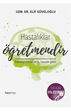 Hastalıklar Öğretmendir / Elif Güveloğlu
