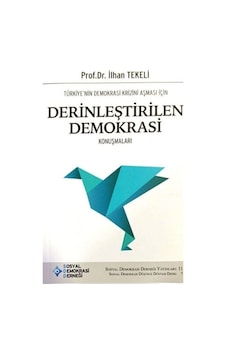 Türkiye'Nin Demokrasi Krizini Aşması Için Derinleştirilen Demo... 9786056981807 Türkiye'Nin Demokrasi Krizini Aşması Için Derinleştirilen Demo... 9786056981807