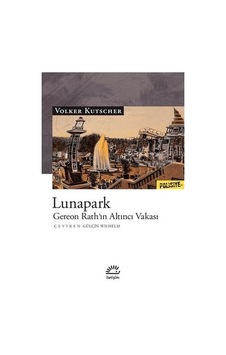 Lunapark - Gereon Rath'ın Altıncı Vakası - Volker Kutscher - İletişim Yayınları