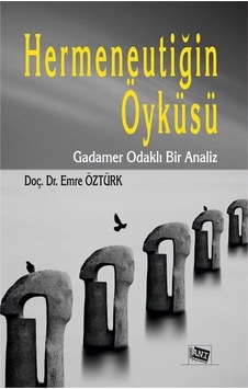 Hermeneutiğin Öyküsü / Doç. Dr. Emre Öztürk Hermeneutiğin Öyküsü / Doç. Dr. Emre Öztürk
