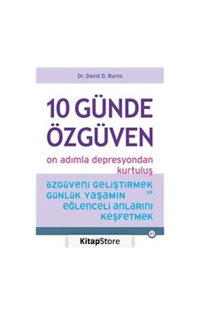 10 Günde Özgüven - On Adımla Depresyondan Kurtuluş - David D.Burns 10 Günde Özgüven - On Adımla Depresyondan Kurtuluş - David D.Burns