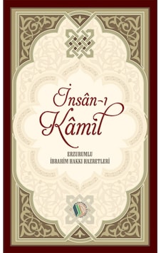 İnsan-ı Kamil - Erzurumlu İbrahim Hakkı Hazretleri 9789944837491 İnsan-ı Kamil - Erzurumlu İbrahim Hakkı Hazretleri 9789944837491