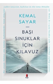 Başı Sınuklar İçin Kılavuz - Kemal Sayar - Kapı Yayınları Başı Sınuklar İçin Kılavuz - Kemal Sayar - Kapı Yayınları