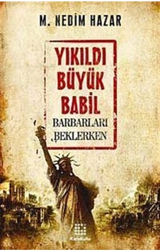 Yıkıldı Büyük Babil - M. Nedim Hazar - Karakutu Yayınları