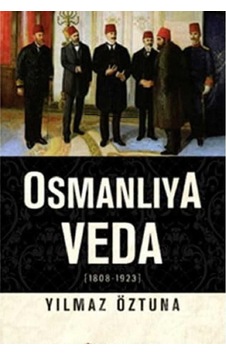 Osmanlıya Veda 1808-1923 İlkbaskı 2013