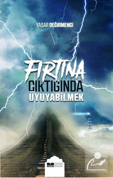 Fırtına Çıktığında Uyuyabilmek - Yaşar Değirmenci