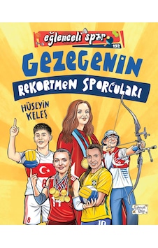 Gezegenin Rekortmen Sporcuları - Hüseyin Keleş - 8+ Yaş - Eğitici Spor Kitabı Gezegenin Rekortmen Sporcuları - Hüseyin Keleş - 8+ Yaş - Eğitici Spor Kitabı