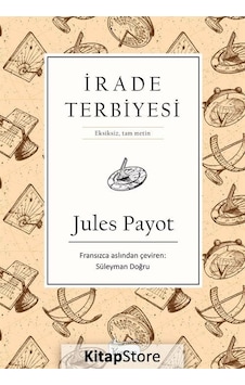 İrade Terbiyesi (bez Ciltli) - Jules Payot İrade Terbiyesi (bez Ciltli) - Jules Payot