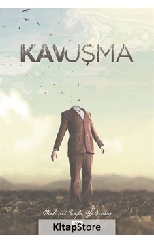 Kavuşma - Mehmet Safa Yalçıntaş - Tilki Kitap Kavuşma - Mehmet Safa Yalçıntaş - Tilki Kitap