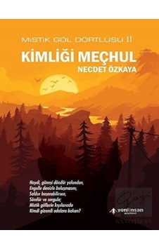 Kimliği Meçhul-Mistik Göl Dörtlüsü 2 - Necdet Özkaya - Yeni İnsan Yayınevi
